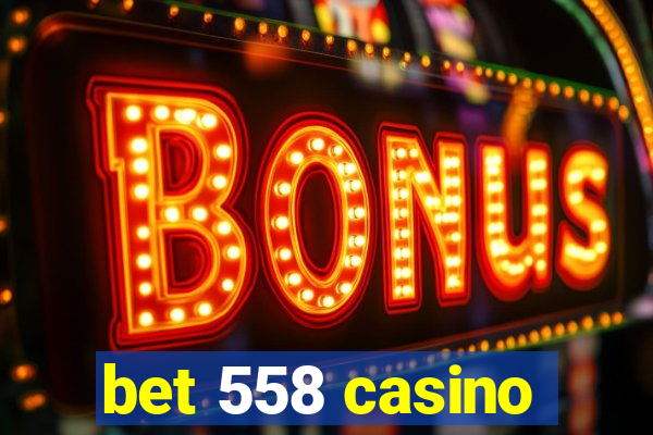 bet 558 casino